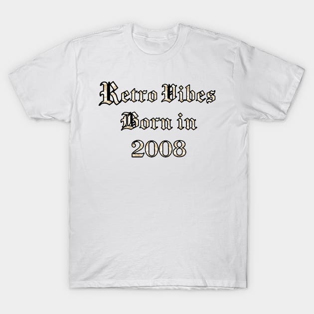 2008 Vintage birthday T-Shirt by Papaz